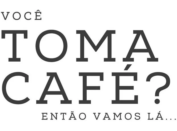 Você toma café?